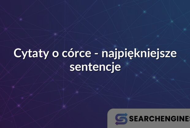 Cytaty o córce - najpiękniejsze sentencje