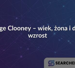 George Clooney – wiek, żona i dzieci, wzrost