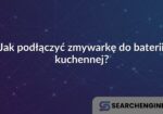Jak podłączyć zmywarkę do baterii kuchennej?