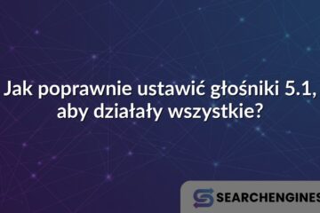 Jak poprawnie ustawić głośniki 5.1, aby działały wszystkie?