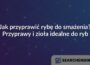 Jak przyprawić rybę do smażenia? Przyprawy i zioła idealne do ryb