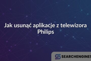 Jak usunąć aplikacje z telewizora Philips