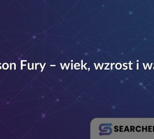 Tyson Fury – wiek, wzrost i waga