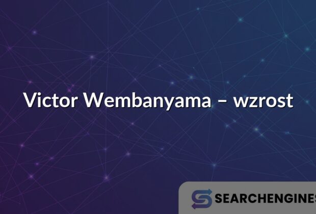 Victor Wembanyama – wzrost