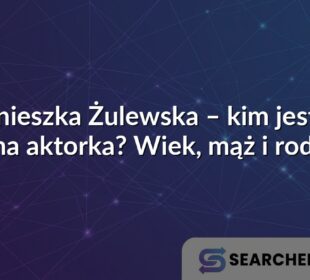 Agnieszka Żulewska – kim jest ta znana aktorka? Wiek, mąż i rodzice