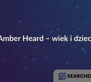 Amber Heard – wiek i dzieci