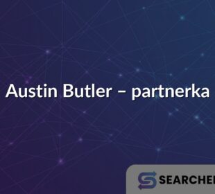 Austin Butler – partnerka