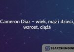 Cameron Diaz – wiek, mąż i dzieci, wzrost, ciąża