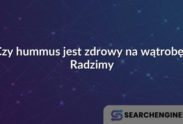 Czy hummus jest zdrowy na wątrobę? Radzimy