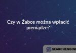Czy w Żabce można wpłacić pieniądze?