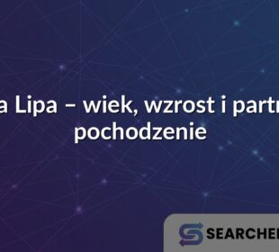 Dua Lipa – wiek, wzrost i partner, pochodzenie