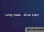 Emily Blunt – dzieci i mąż