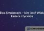 Ewa Smolarczyk – kim jest? Wiek, kariera i życiorys