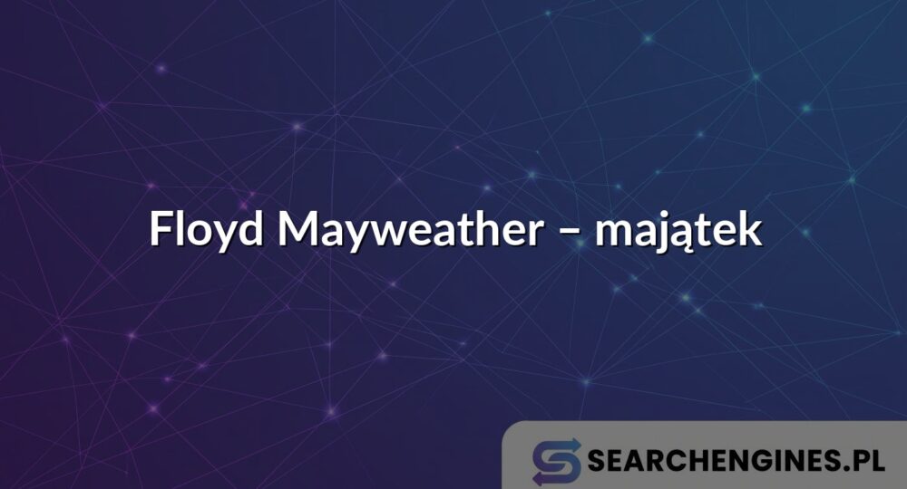 Floyd Mayweather – majątek