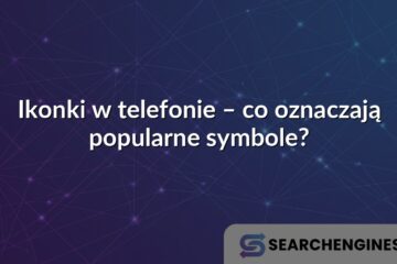 Ikonki w telefonie – co oznaczają popularne symbole?