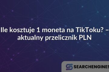 Ile kosztuje 1 moneta na TikToku? – aktualny przelicznik PLN