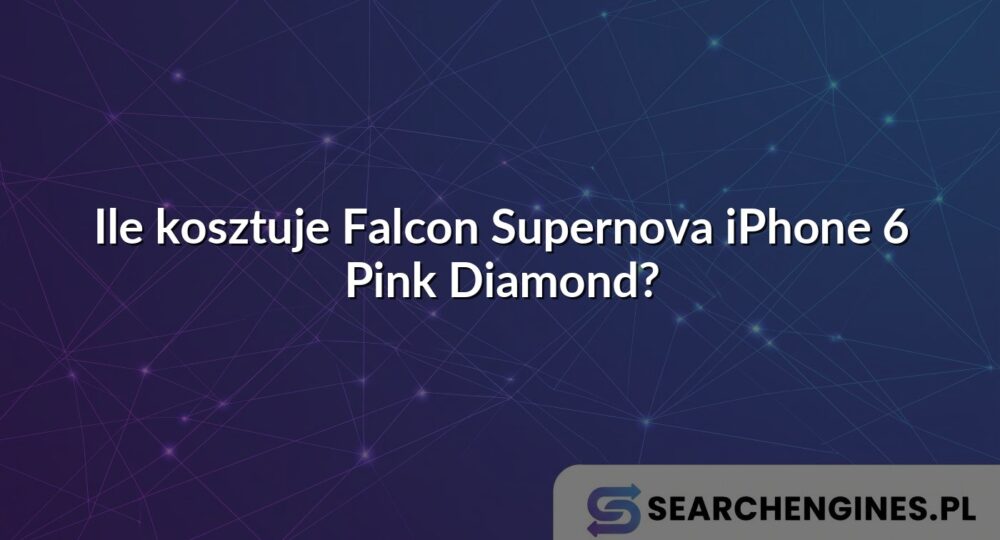 Ile kosztuje Falcon Supernova iPhone 6 Pink Diamond?