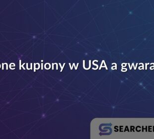 iPhone kupiony w USA a gwarancja