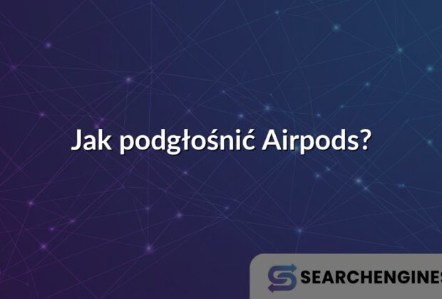 Jak podgłośnić Airpods?