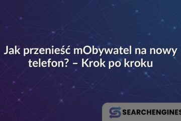 Jak przenieść mObywatel na nowy telefon? – Krok po kroku