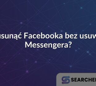 Jak usunąć Facebooka bez usuwania Messengera?