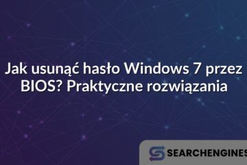Jak usunąć hasło Windows 7 przez BIOS? Praktyczne rozwiązania