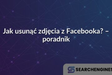 Jak usunąć zdjęcia z Facebooka? – poradnik