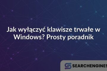 Jak wyłączyć klawisze trwałe w Windows? Prosty poradnik