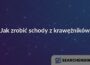 Jak zrobić schody z krawężników