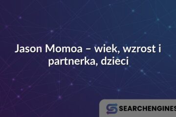 Jason Momoa – wiek, wzrost i partnerka, dzieci