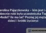 Karolina Pajączkowska – kim jest i co obecnie robi była uczestniczka Top Model? Ile ma lat? Poznaj jej męża, dzieci i krótki życiorys