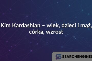 Kim Kardashian – wiek, dzieci i mąż, córka, wzrost