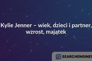 Kylie Jenner – wiek, dzieci i partner, wzrost, majątek