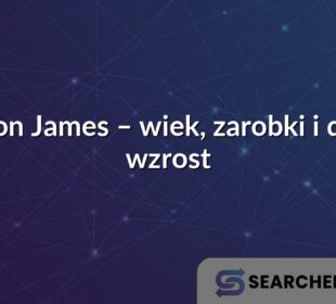 LeBron James – wiek, zarobki i dzieci, wzrost