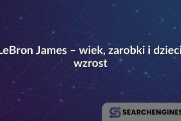 LeBron James – wiek, zarobki i dzieci, wzrost