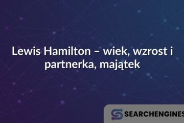 Lewis Hamilton – wiek, wzrost i partnerka, majątek