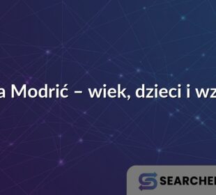 Luka Modrić – wiek, dzieci i wzrost