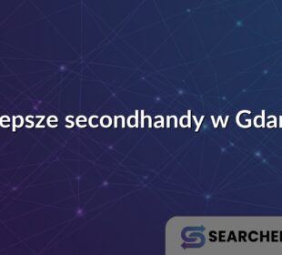 Najlepsze secondhandy w Gdańsku