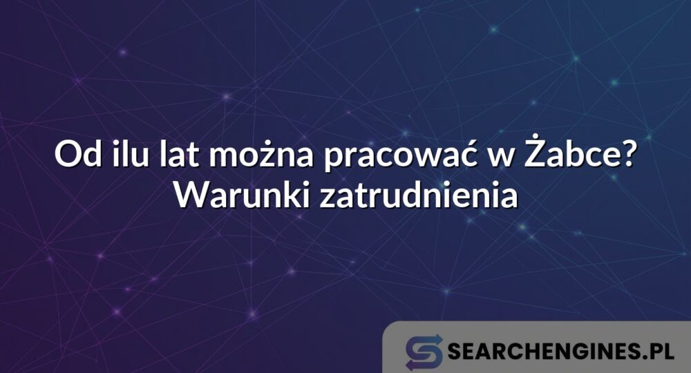 Od ilu lat można pracować w Żabce? Warunki zatrudnienia