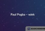 Paul Pogba – wiek