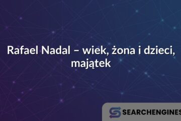 Rafael Nadal – wiek, żona i dzieci, majątek