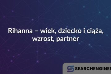 Rihanna – wiek, dziecko i ciąża, wzrost, partner