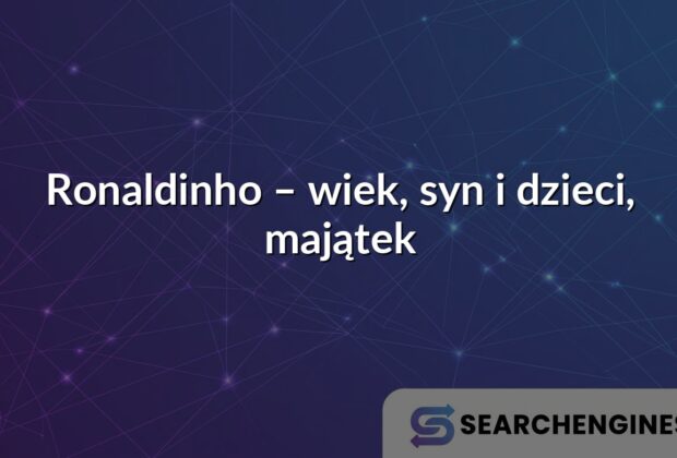 Ronaldinho – wiek, syn i dzieci, majątek