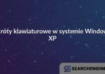 Skróty klawiaturowe w systemie Windows XP