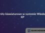 Skróty klawiaturowe w systemie Windows XP